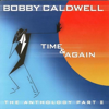 What You Won't Do for Love - Bobby Caldwell