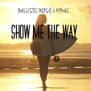 Show Me the Way (feat. Kymac)