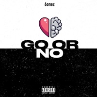 Go Or No - Single - 6onez