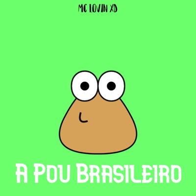 A Pou Brasileiro - Mc Lovin XD