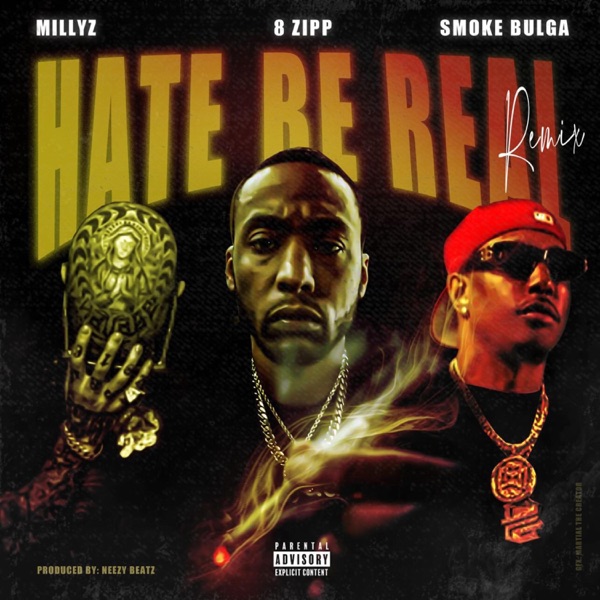 Hate Be Real (feat. Millyz & Smoke Bulga) [Radio Edit] - Single