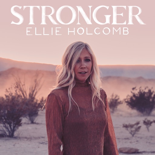 Art for Stronger (Radio Edit) by Ellie Holcomb