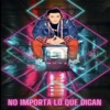 No Importa Lo Que Digan - Single