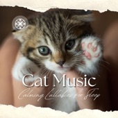 Cat Music - Calming Lullabies for Sleep artwork