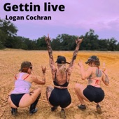 Logan Cochran - Gettin live