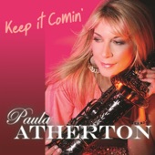 Paula Atherton - Keep It Comin'