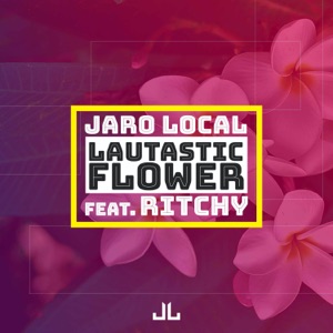 Lautastic Flower (feat. Ritchy)