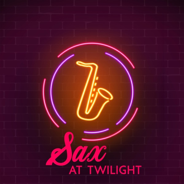 Sax at Twilight: Lullabies for Lounge Lovers