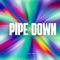 Pipe Down - ECHO REY lyrics