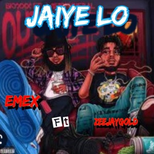 Jaiye Lo (feat. Zeejay Gold)