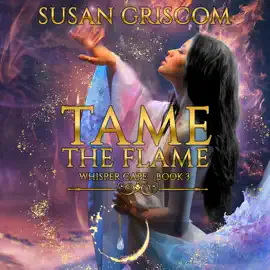 Tame the Flame: A Steamy Urban Fantasy