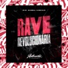 Rave Revolucionária (feat. MC GW & Mc Dobella) - Single