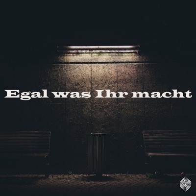Egal was Ihr macht - Single
