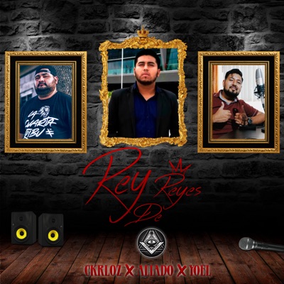 Rey de Reyes (feat. Aliado & Yoel) - Single
