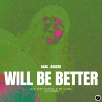 Will Be Better - Single - Naac & Kauser