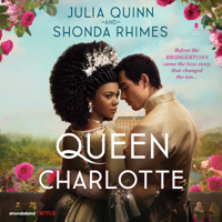 Queen Charlotte - Julia Quinn &amp; Shonda Rhimes Cover Art