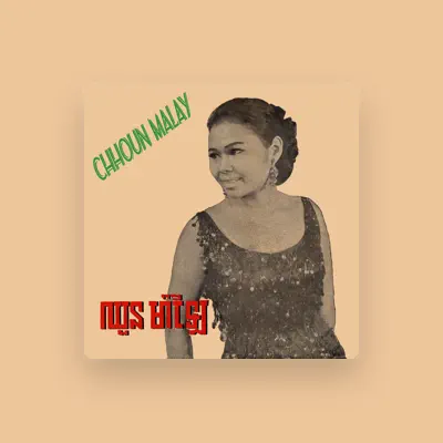 Listen to Chhoun Malay, watch music videos, read bio, see tour dates & more!