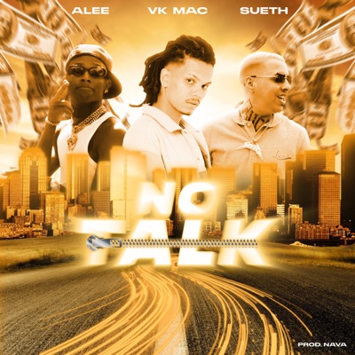 No Talk (feat. Alee, Sueth & Nava) - Single