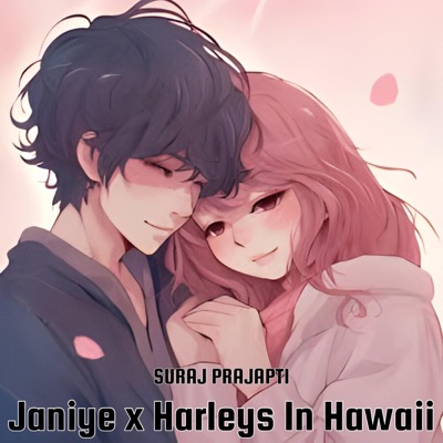 SURAJ PRAJAPTI - Janiye x Harleys In Hawaii