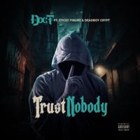 Trust Nobody (feat. Sticky Fingaz & Deadboy Crypt) - Single - Doc T
