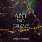 Ain't No Grave - Starla Harbin lyrics