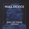 Let You In (Null Device Club Edit) - Null Device lyrics