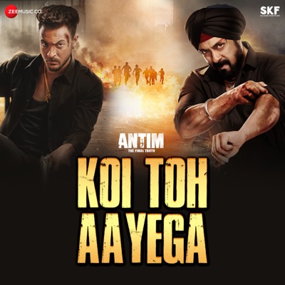 Koi Toh Aayega (From "Antim - The Final Truth") - Single