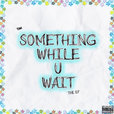 Something While U Wait - EP