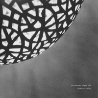 An Almost Silent Life - Dakota Suite