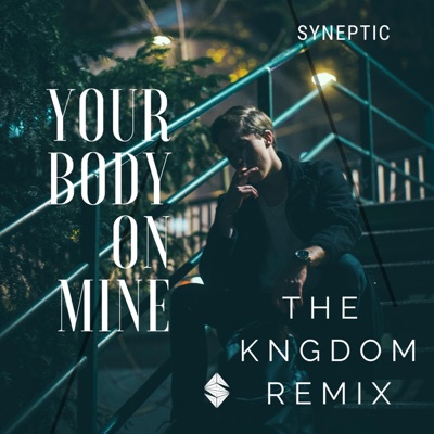 Your Body on Mine (The Kngdom Remix) - Single