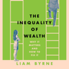 The Inequality of Wealth - Liam Byrne