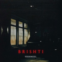Brishti (feat. RSHN) - Single - yxshneel