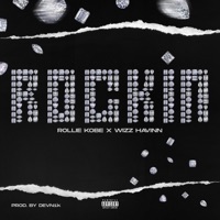 Rockin (feat. Wizz Havinn) - Single - Rollie Kobe