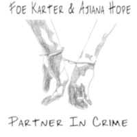 Partner In Crime (feat. Ajiana Hope) - Single - Foe Karter