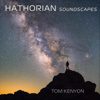 Hathorian Soundscapes - Tom Kenyon