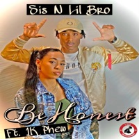 Be Honest (feat. 1K Phew) - Single - Sis N Lil Bro, Tytist & Celena Lena