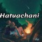 Hatuachani - Shaban Teeyang lyrics