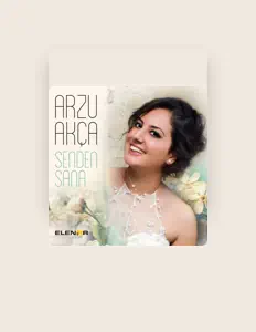 收听 Arzu Akça、观看音乐视频、阅读小传、查看巡演日期等 ！