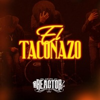 Taconazo - Single - Grupo Reactor De San Luis Potosí