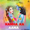 Kanha Ka Aana - Single