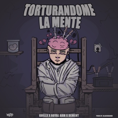 Torturandome La Mente (feat. Royal Arm, Dement & Blackhannd) - Single