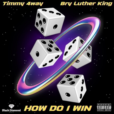 How Do I Win (feat. Timmy 4way & Bry Luther King) - Single