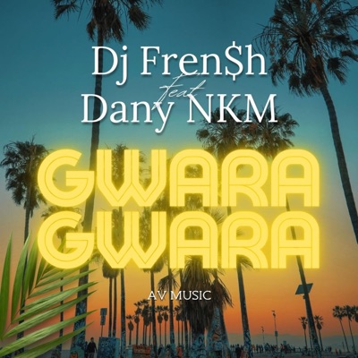 Gwara Gwara (feat. Dany Nkm) - Single
