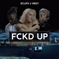 Fckd up (feat. Vboy) - Single - Eclipx