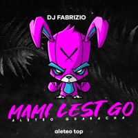 Mami Lest Go (Remix) - Single - aleteo TOP & Dj Fabrizio