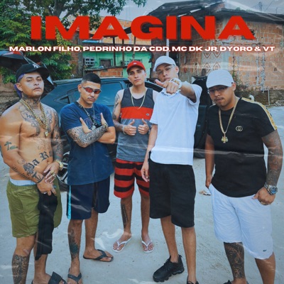 Imagina (feat. MC DK jr, Dyoro, MC Pedrinho da CDD & VT) - Single