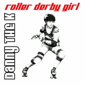 Danny The K - Roller Derby Girl