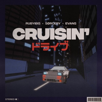 Cruisin' (feat. evansgleb & RUBYIBIS) - Single