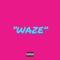 Waze - Jussbillionare lyrics