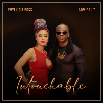 Ascolta 'Intouchable - Single' di Admiral T & Phyllisia Ross